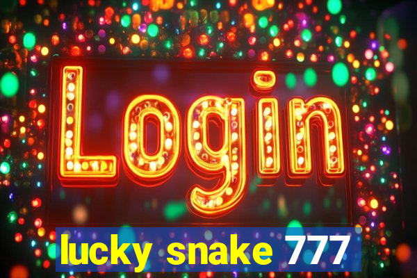 lucky snake 777